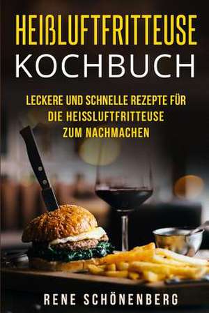 Heiluftfritteuse Kochbuch de Schonenberg, Rene