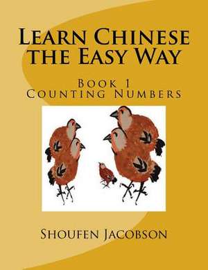 Learn Chinese the Easy Way de Jacobson, Dr Shoufen a.