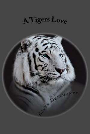 A Tigers Love de Delehanty, Raven L.