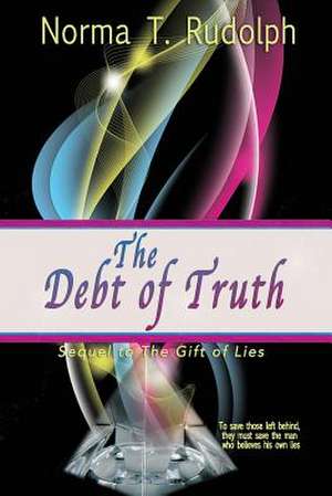 The Debt of Truth de Norma T. Rudolph