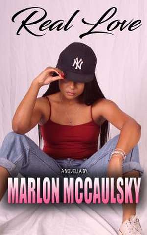 Real Love de Marlon McCaulsky