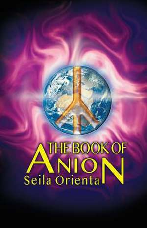 The Book of Anion de Seila Orienta