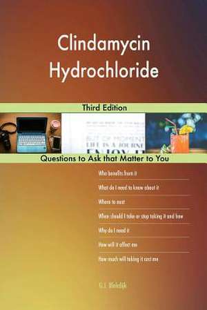 Clindamycin Hydrochloride; Third Edition de Blokdijk, G. J.