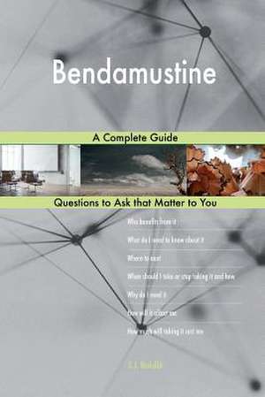 Bendamustine; A Complete Guide de Blokdijk, G. J.