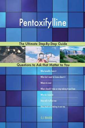 Pentoxifylline; The Ultimate Step-By-Step Guide de Blokdijk, G. J.