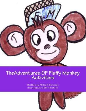 Theadventures of Fluffy Monkey Activities de Philip R. Harrison