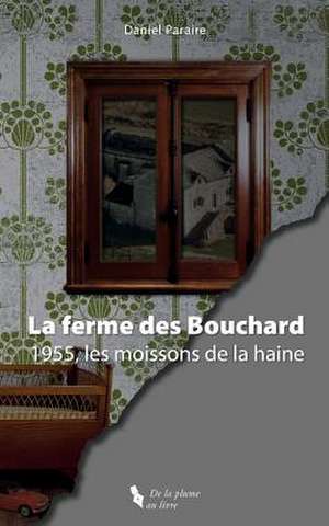 La Ferme Des Bouchard de Daniel Paraire