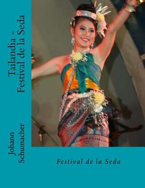 Tailandia - Festival de la Seda de Schumacher, Johann