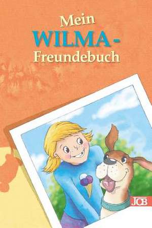 Mein Wilma-Freundebuch de Babett Jacobs