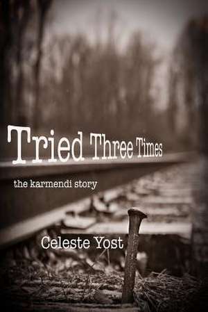 Tried Three Times de Celeste Yost