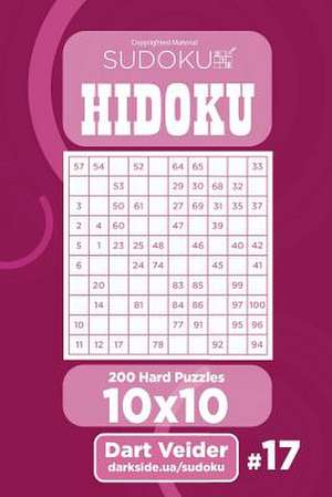 Sudoku Hidoku - 200 Hard Puzzles 10x10 (Volume 17) de Veider, Dart