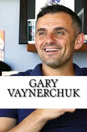 Gary Vaynerchuk de Chad Williams