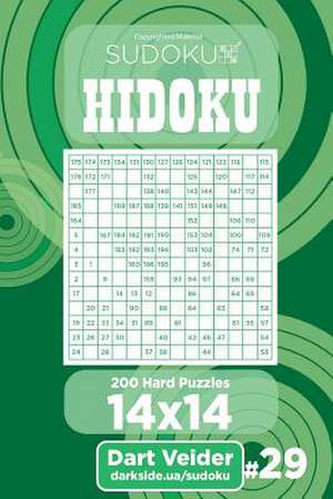 Sudoku Hidoku - 200 Hard Puzzles 14x14 (Volume 29) de Veider, Dart