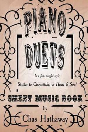 Piano Duets Sheet Music Book de Chas Hathaway