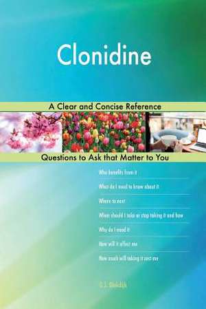 Clonidine; A Clear and Concise Reference de Blokdijk, G. J.