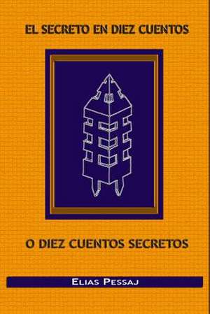 El Secreto En Diez Cuentos O Diez Cuentos Secretos de Pessaj, Mr Elias