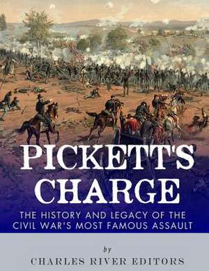 Pickett's Charge de Charles River Editors