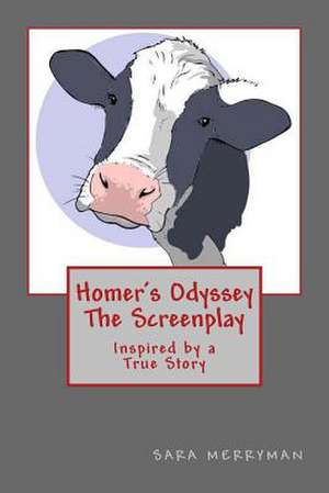 Homer's Odyssey - The Screenplay de Merryman, Sara