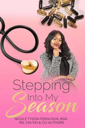 Stepping Into My Season de Tyson-Ferguson, Nicole