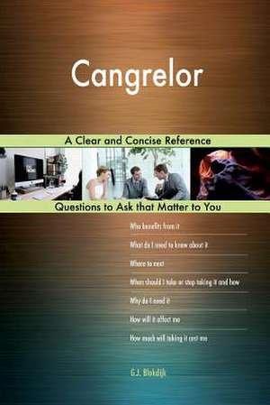 Cangrelor; A Clear and Concise Reference de Blokdijk, G. J.