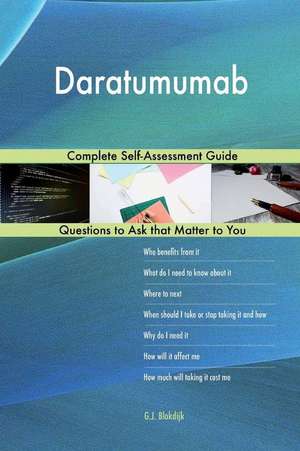 Daratumumab; Complete Self-Assessment Guide de Blokdijk, G. J.