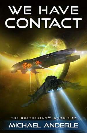 We Have Contact de Michael Anderle