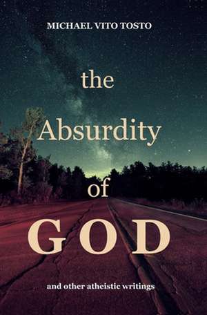 The Absurdity of God de Michael Vito Tosto