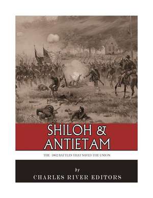 Shiloh & Antietam de Charles River Editors