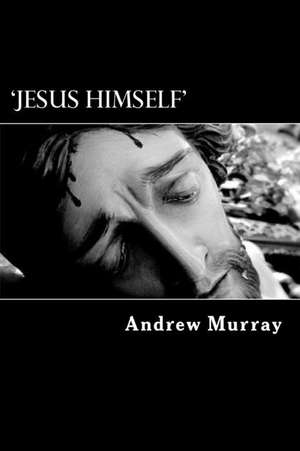 'Jesus Himself' de Andrew Murray