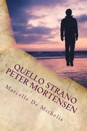 Quello Strano Peter Mortensen de Marcello De Michelis