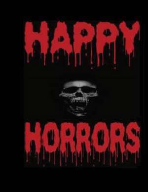 Happy Horrors de Loren Molloy