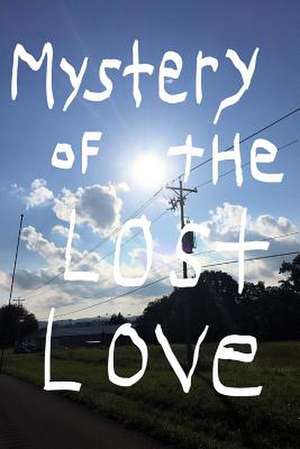 Mystery of the Lost Love de Nelson Sr, Mr Allen Frank