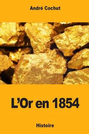 L'Or En 1854 de Andre Cochut