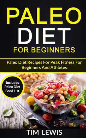 Paleo Diet for Beginners de Tim Lewis