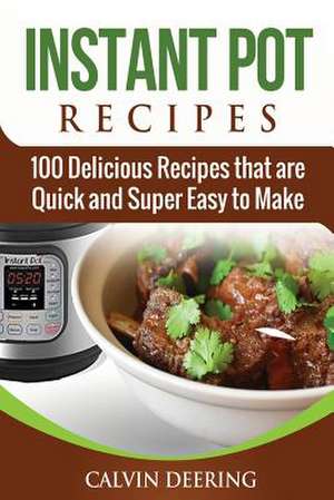 Instant Pot Recipes de Deering, Calvin