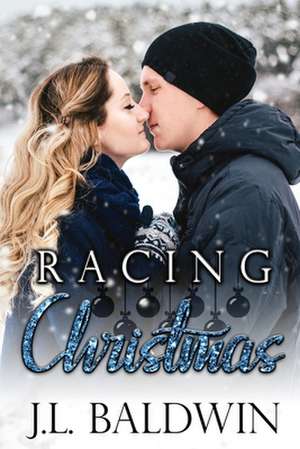 Racing Christmas de J. L. Baldwin