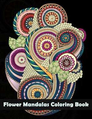 Flower Mandalas Coloring Book de See, Dinso