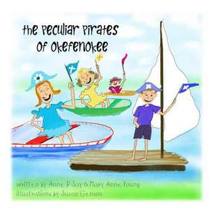 The Peculiar Pirates of Okefenokee de Anne B. Say