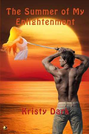 The Summer of My Enlightenment de Dark, Kristy