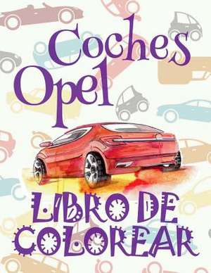 &#9996; Coches Opel &#9998; Libro de Colorear Adultos Libro de Colorear La Seleccion &#9997; Libro de Colorear Cars de Spain, Kids Creative