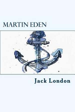 Martin Eden de Jack London