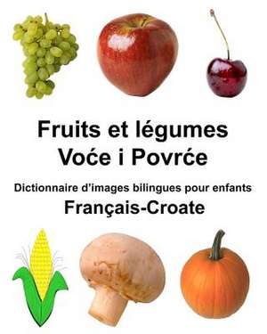 Francais-Croate Fruits Et Legumes Dictionnaire D'Images Bilingues Pour Enfants de Richard Carlson Jr