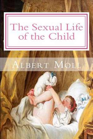 The Sexual Life of the Child de Moll, Albert