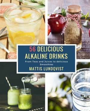 56 Delicious Alkaline Drinks de Lundqvist, Mattis