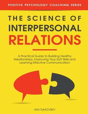 The Science of Interpersonal Relations de Ian Tuhovsky