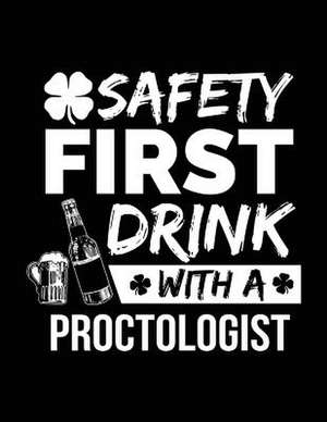 Safety First Drink with a Proctologist de Dartan Creations