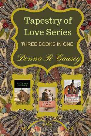 Tapestry of Love de Donna R. Causey