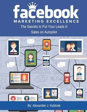 Facebook Marketing Excellence de Kubicek, Alexander J.