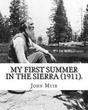 My First Summer in the Sierra (1911). by de John Muir