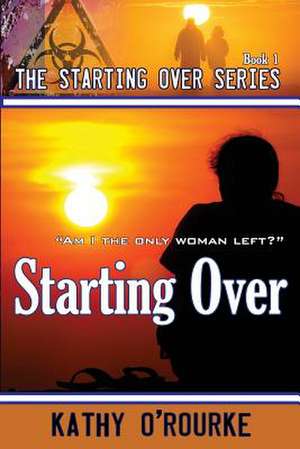 Starting Over de Kathy O'Rourke